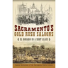 Sacramento's Gold Rush Saloons: El Dorado in a Shot Glass