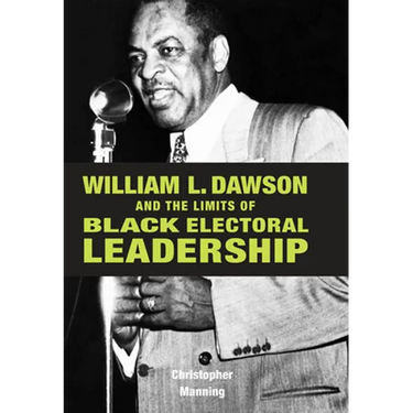 William L. Dawson and the Limits of Black Electoral Leadership