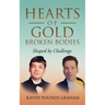 Hearts Of Gold - Broken Bodies: Shaped by Challenge
