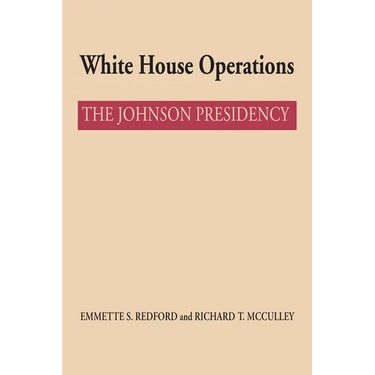 White House Operations: The Johnson Presidency