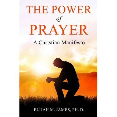 The Power of Prayer: A Christian Manifesto