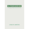 All Things Made New: A Theology of Man's Union with Christ