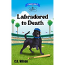 Labradored to Death