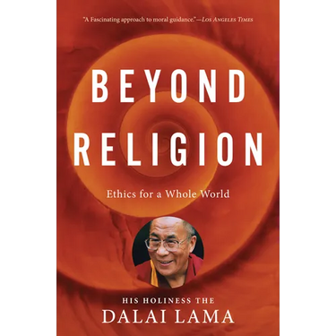 Beyond Religion: Ethics for a Whole World