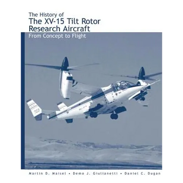 The History of the XV-15 Tilt Rotor Research Aircraft: From Concept to Flight