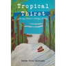 Tropical Thirst: Chasing Purpose, Finding Destiny