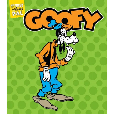 My First Disney Pal: Goofy: A Board Book