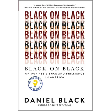 Black on Black: On Our Resilience and Brilliance in America