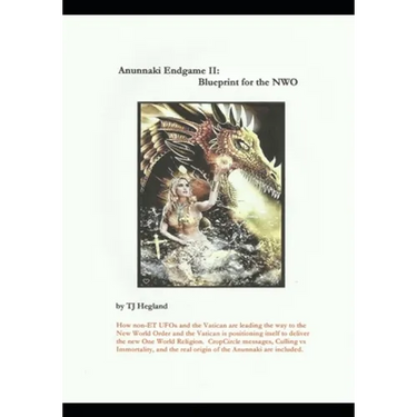 Anunnaki Endgame II: Blueprint for the NWO
