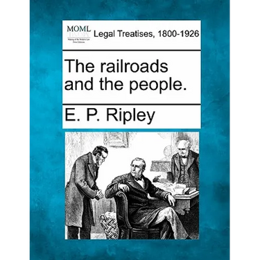 The Railroads and the People.
