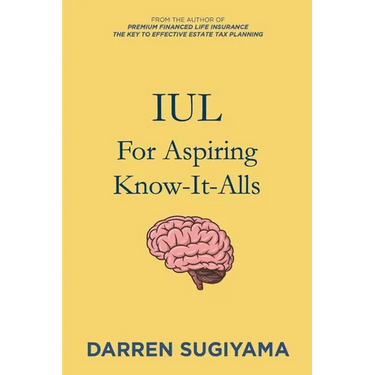 IUL For Aspiring Know It Alls