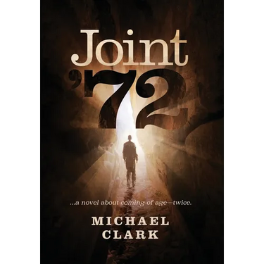 Joint '72: ...a novel about coming of age-twice