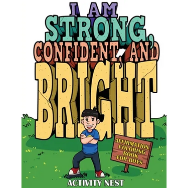 I Am Strong, Confident, and Bright: Affirmation Coloring Book for Boys