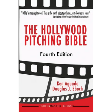 The Hollywood Pitching Bible