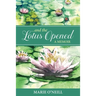 . . . and the Lotus Opened: A Memoir