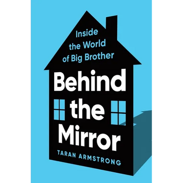 Behind the Mirror: Inside the World of Big Brother