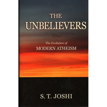 Unbelievers: The Evolution of Modern Atheism