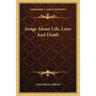 Songs About Life, Love And Death