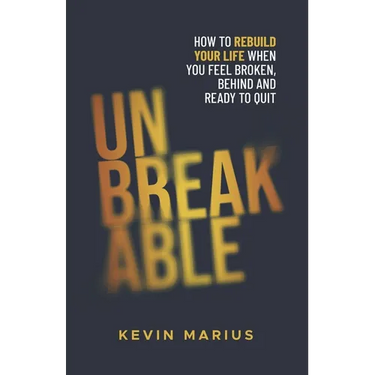 Unbreakable: How I Turned My Story of Struggle, Resilience, Perserverance, and Grief into Motivation