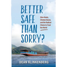 Better Safe Than Sorry?