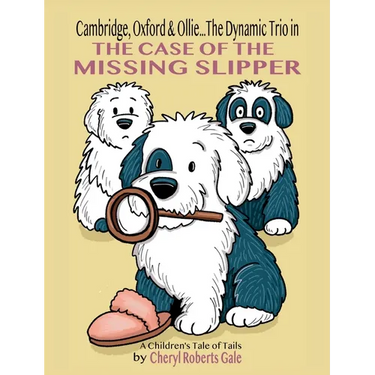 Cambridge, Oxford & Ollie...The Dynamic Trio in The Case of the Missing Slipper