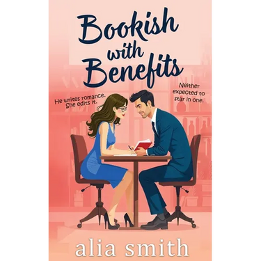 Bookish With Benefits: A friends-with-benefits, forced proximity romance with undeniable chemistry