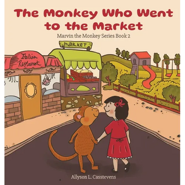 The Monkey Who Went to the Market: Marvin the Monkey Series Book 2