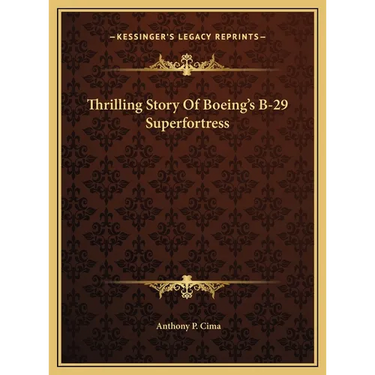 Thrilling Story Of Boeing's B-29 Superfortress