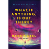 What, If Anything, Is Out There?