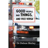 Good People, Bad Things, and Vice Versa