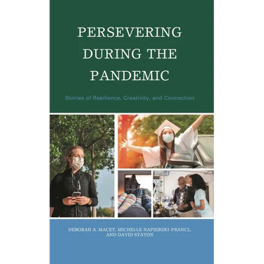 Persevering During the Pandemic: Stories of Resilience, Creativity, and Connection