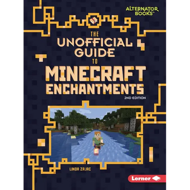 The Unofficial Guide to Minecraft Enchantments, 2nd Edition