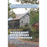 Even More Wandering Back-Roads West Virginia with Carl E. Feather: Volume III in the Wandering Back-Roads West Virginia series