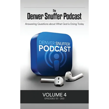 The Denver Snuffer Podcast Volume 4: 2022-2024