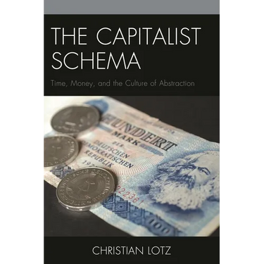 The Capitalist Schema: Time, Money, and the Culture of Abstraction