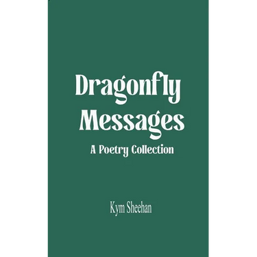 Dragonfly Messages A Poetry Collection