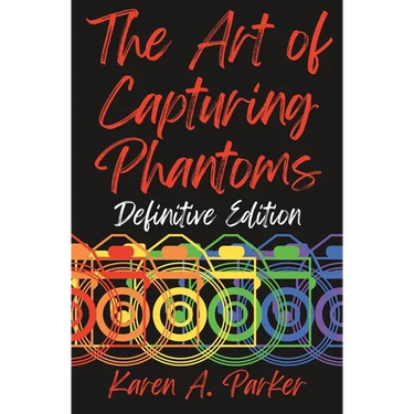 The Art of Capturing Phantoms: Definitive Edition