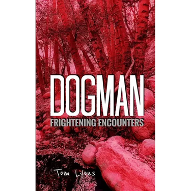 Dogman Frightening Encounters