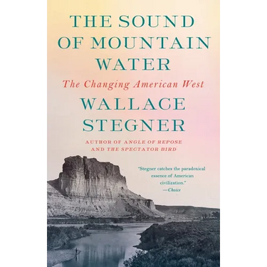 The Sound of Mountain Water: The Changing American West