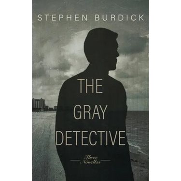 The Gray Detective: Three Crime Novellas