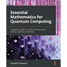 Essential Mathematics for Quantum Computing: A beginner's guide to just the math you need without needless complexities
