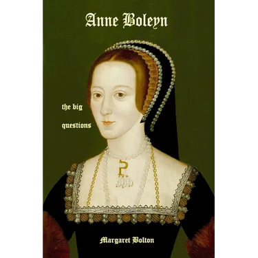 Anne Boleyn - the big questions