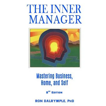 The Inner Manager: Mastering Business, Home and Self, Second Edition