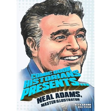 Comic Book Historians Presents...: Neal Adams, Master Illustrator