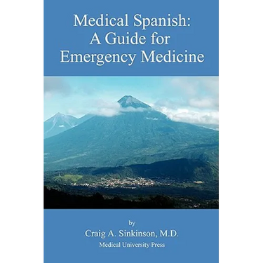 Medical Spanish: A Guide for Emergency Medicine