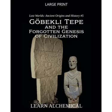 Göbekli Tepe and the Forgotten Genesis of Civilization