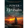 The Power of the 23rd Psalm: His Presence, Protection, and Provision for Your Journey of Faith