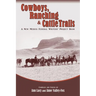 Cowboys, Ranching & Cattle Trails: A New Mexico Federal Writers' Project Book