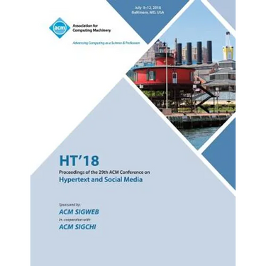 Ht '18: Proceedings of the 29th on Hypertext and Social Media