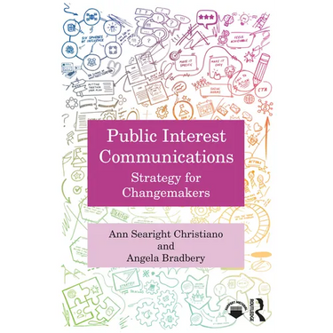 Public Interest Communications: Strategy for Changemakers